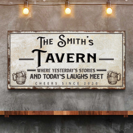 Tavern Where Yesterday's Stories and Today's Laughs Meet Sign  - Image by Tailored Canvases