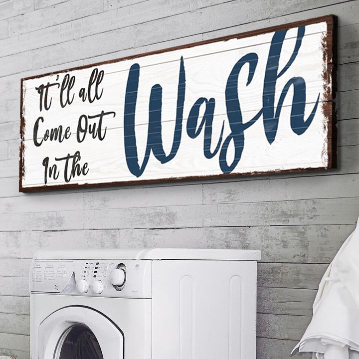 It'll All Come Out in the Wash Laundry Sign