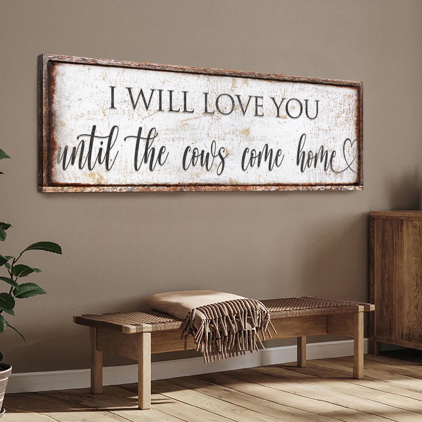 I Will Love You Until The Cows Come Home Sign