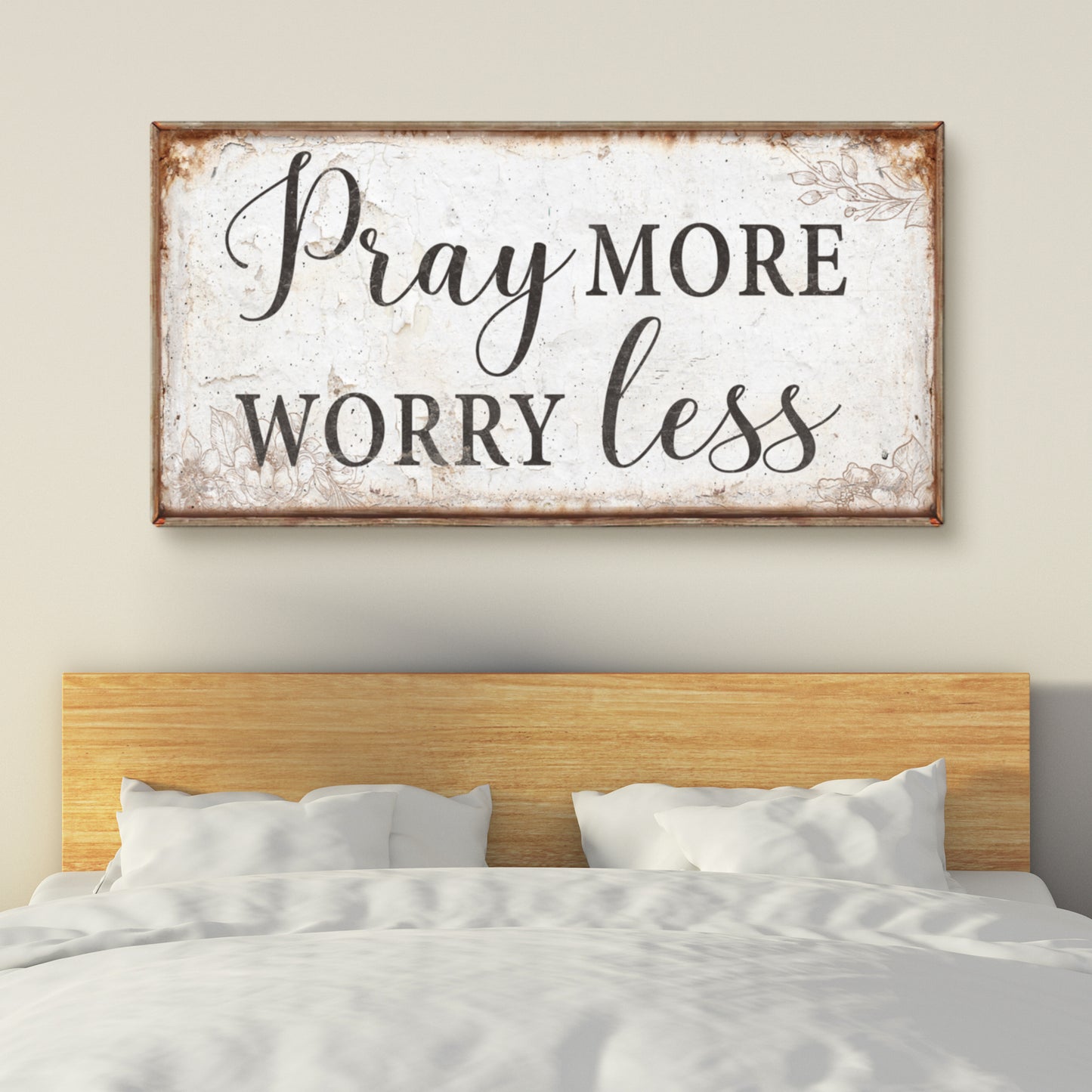 Pray More Worry Less Faith Sign