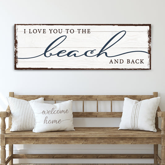 Love You To The Beach And Back Sign - Image by Tailored Canvases