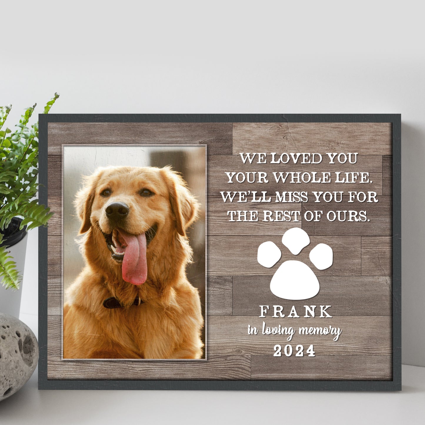 Pet Memorial Sign We Loved You Your Whole Life