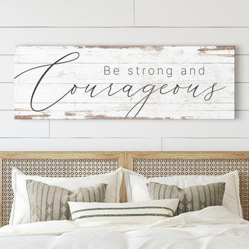 Be Strong And Courageous Faith Sign II