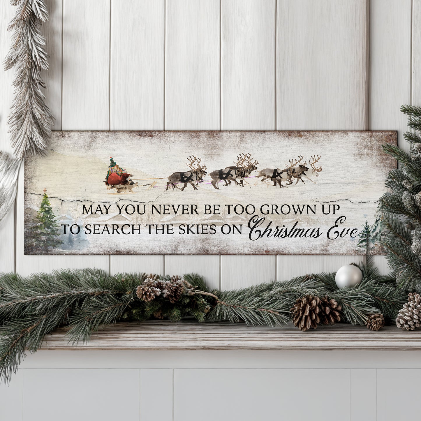 May You Never Be To Grown Up To Search The Skies On Christmas Eve Sign - Image by Tailored Canvases