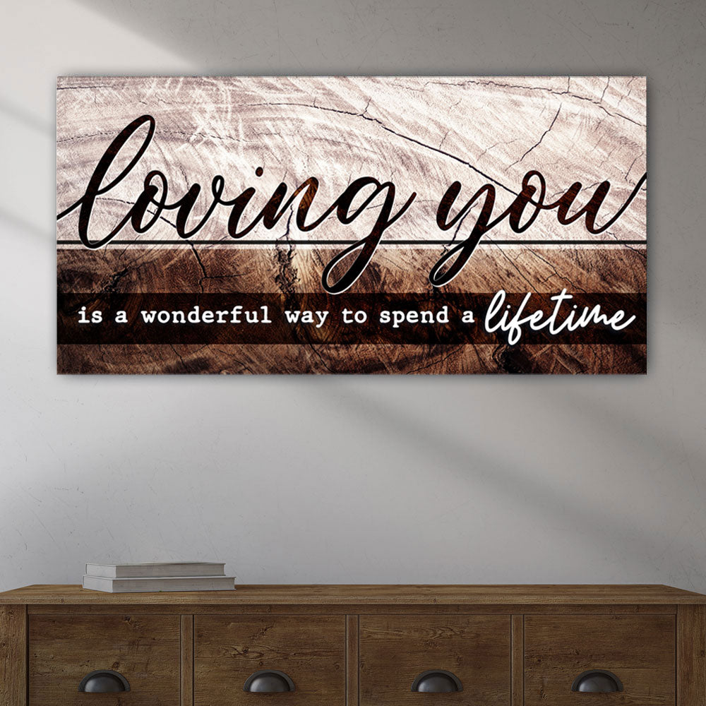 Loving You Is A Wonderful Way To Spend A Lifetime Sign II