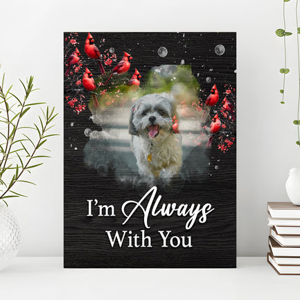 Pet Memorial Sign I'm Always With You