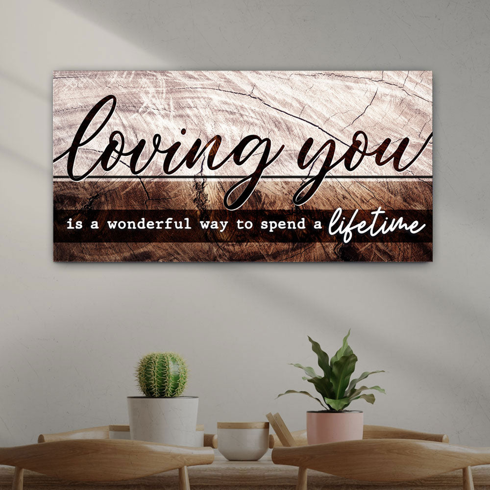 Loving You Is A Wonderful Way To Spend A Lifetime Sign II