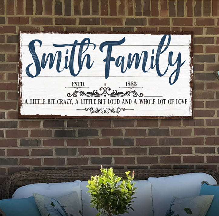 A Little Bit Of Crazy, Loud, And A Whole Lot Of Love Family Sign VI