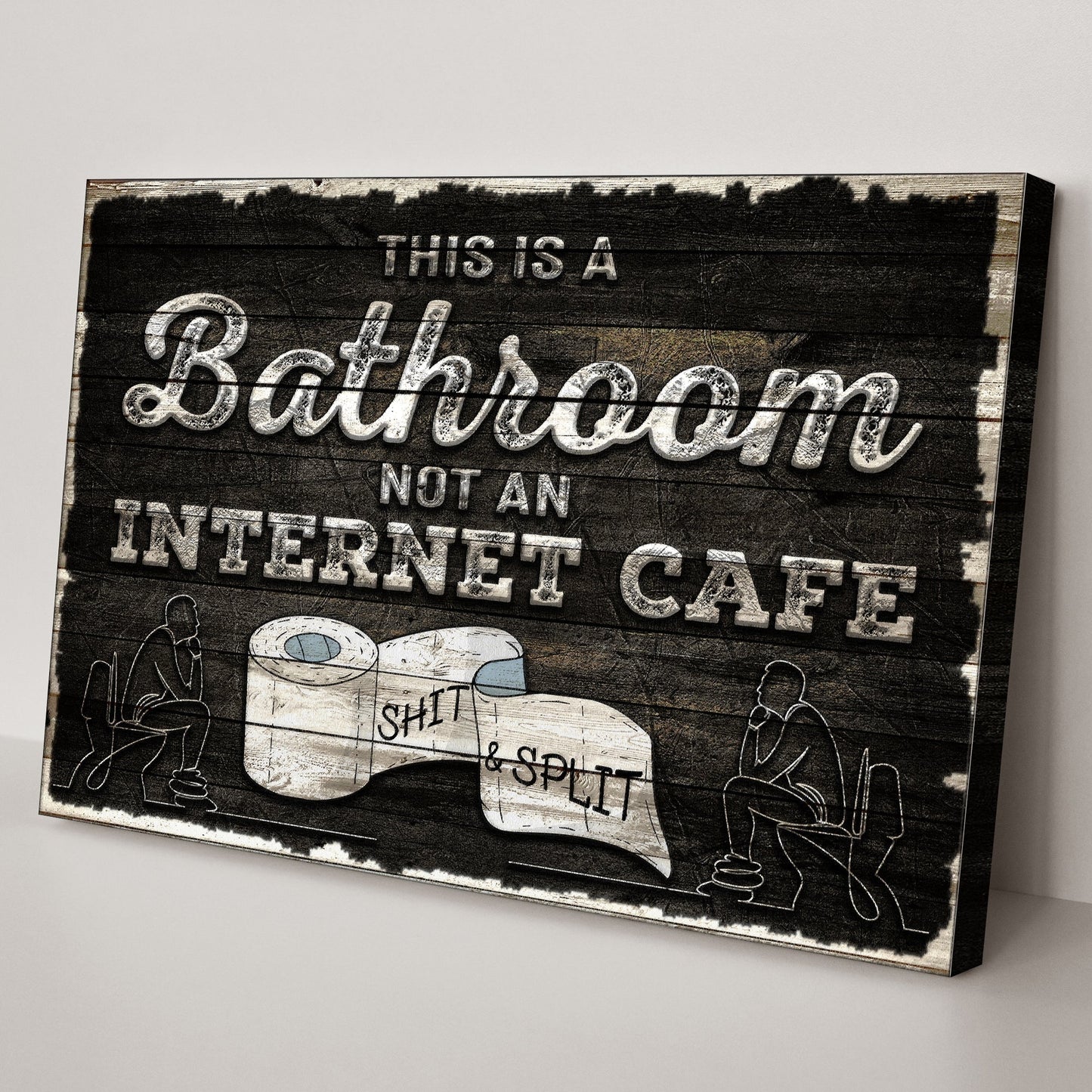 This Is A Bathroom Not An Internet Cafe Sign II (Free Shipping)