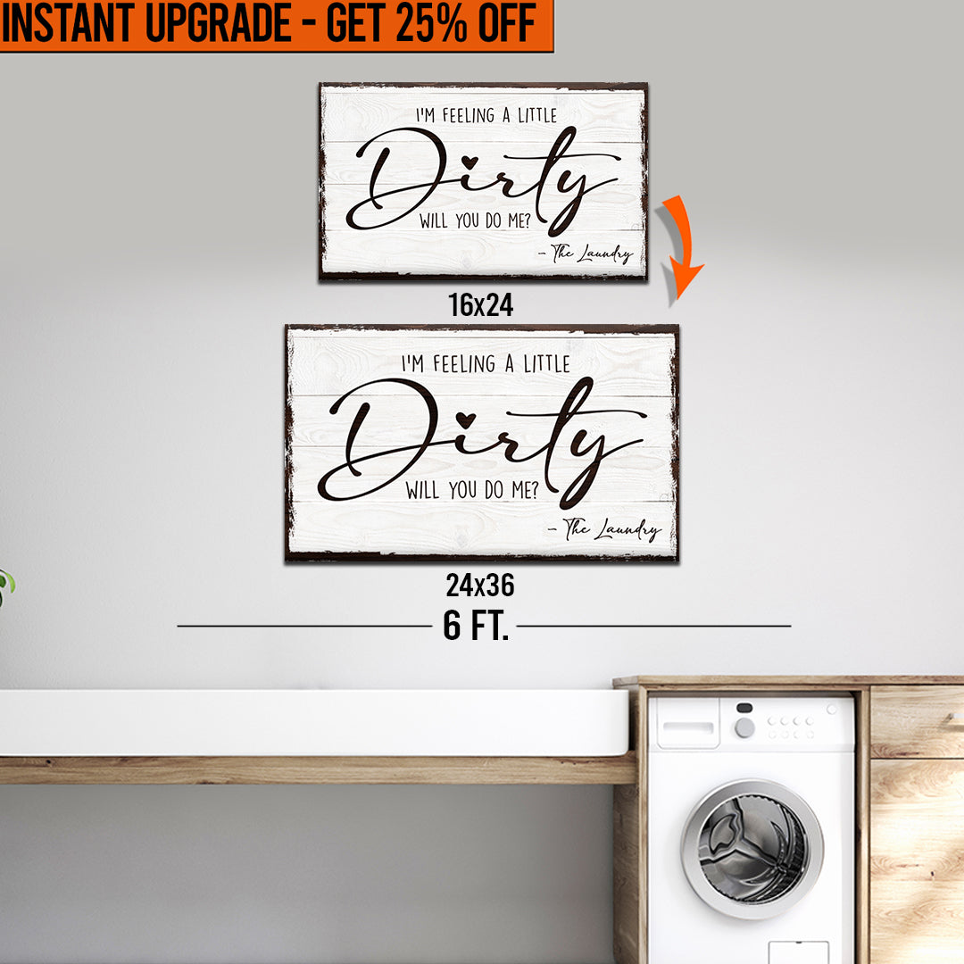 Upgrade Your 24x16 Inches 'I'm Feeling A Little Dirty Laundry' Canvas To 36x24 Inches