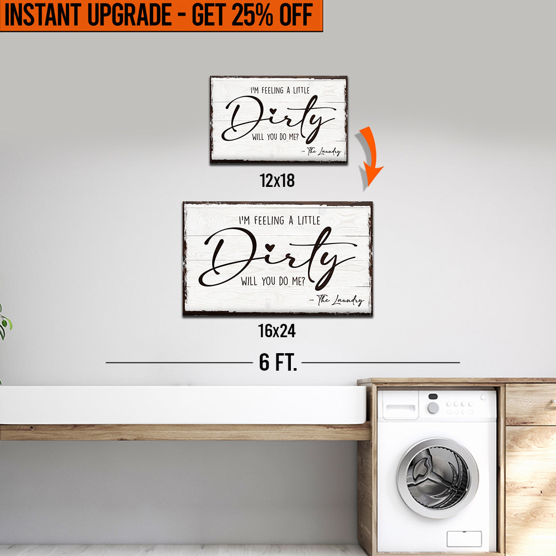 Upgrade Your 18x12 Inches 'I'm Feeling A Little Dirty Laundry' Canvas To 16x24 Inches