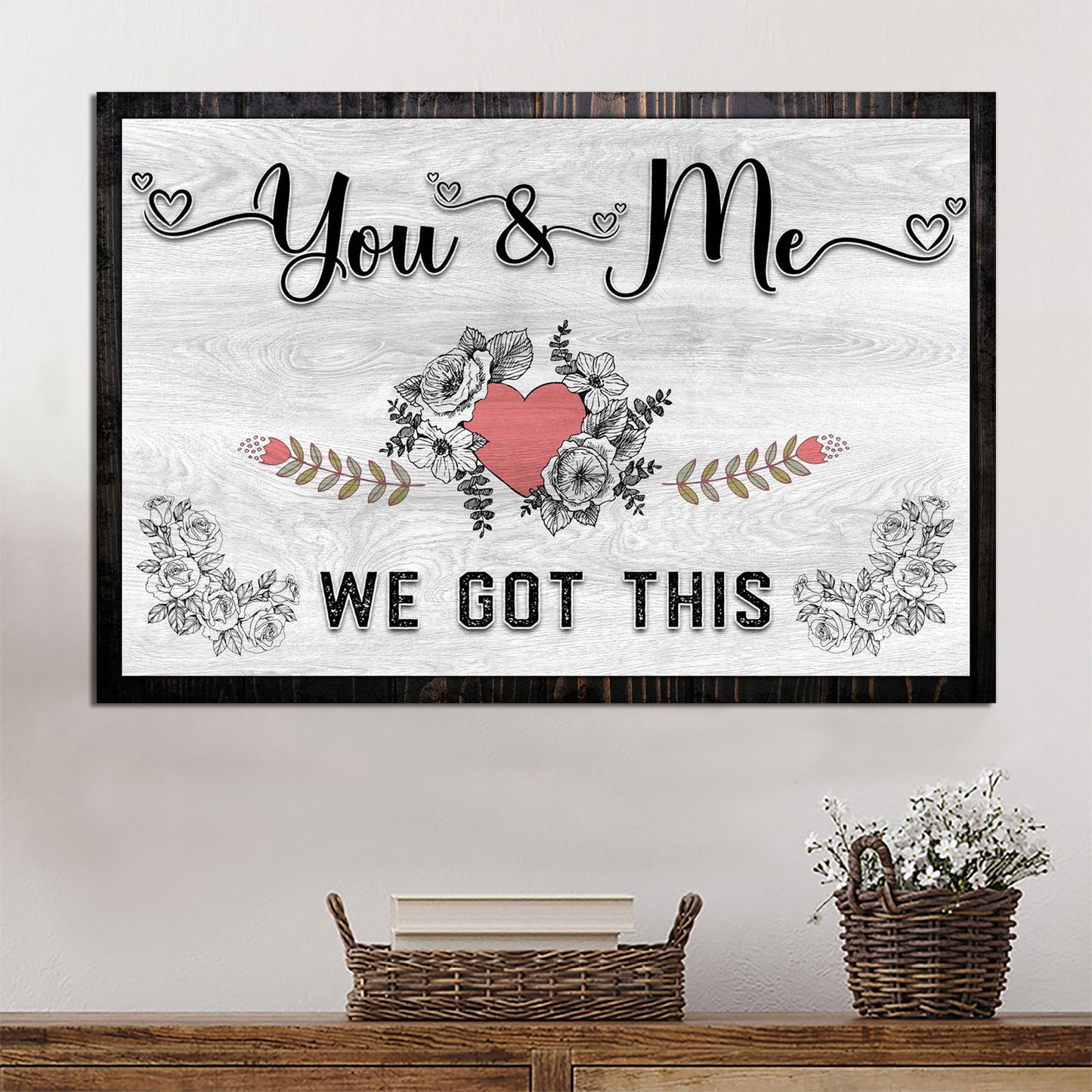 You And Me We Got This Sign Style 1 - Image by Tailored Canvases