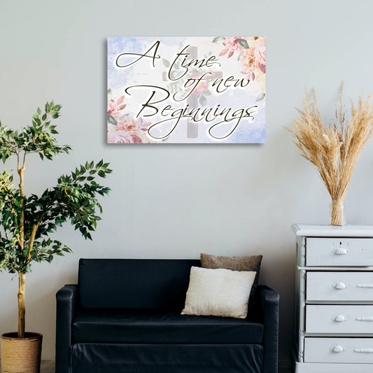 A Time Of New Beginnings Sign - Image by Tailored Canvases