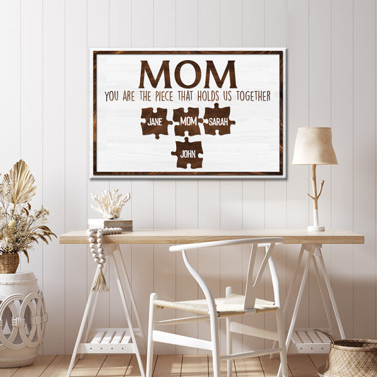 Mom, The Piece That Holds Us Sign - Image by Tailored Canvases