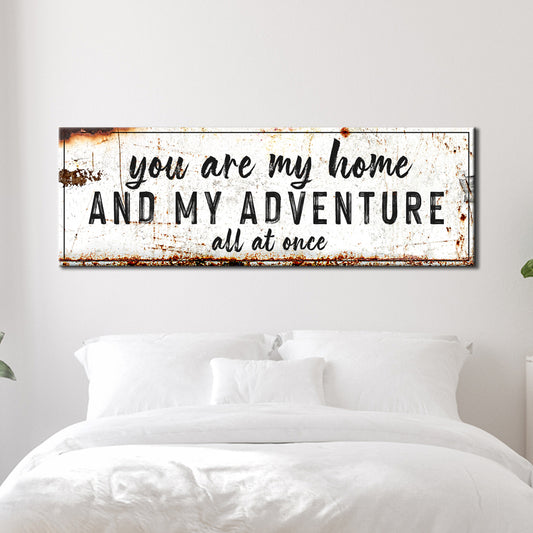 You are My Home and My Adventure Sign II - Image by Tailored Canvases
