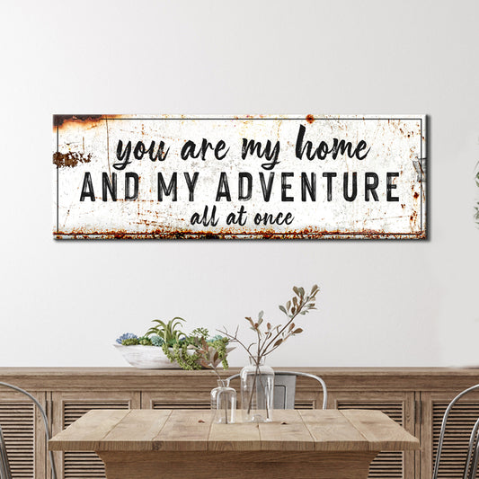 You are My Home and My Adventure Sign II - Image by Tailored Canvases