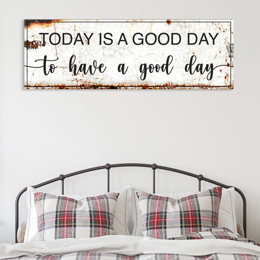 Today is a Good Day Sign II Style 1 - Image by Tailored Canvases