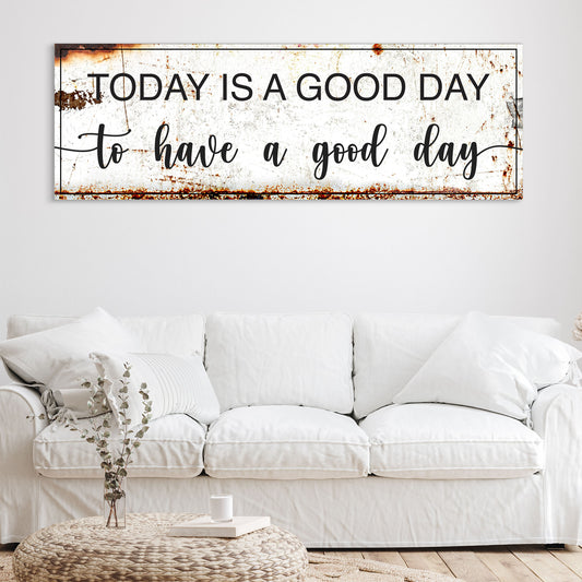 Today is a Good Day Sign II Style 1 - Image by Tailored Canvases