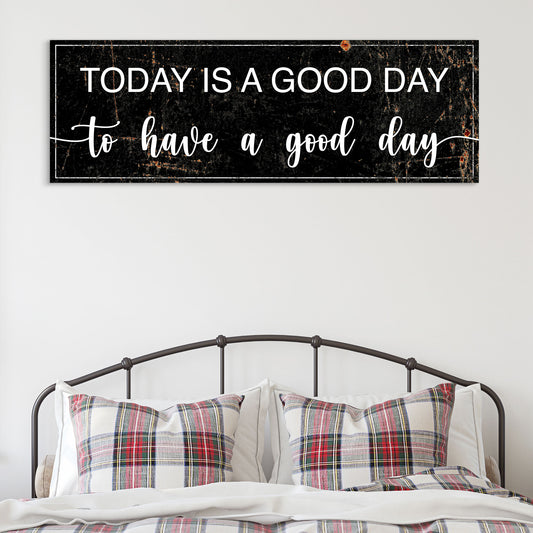 Today is a Good Day Sign II Style 2 - Image by Tailored Canvases