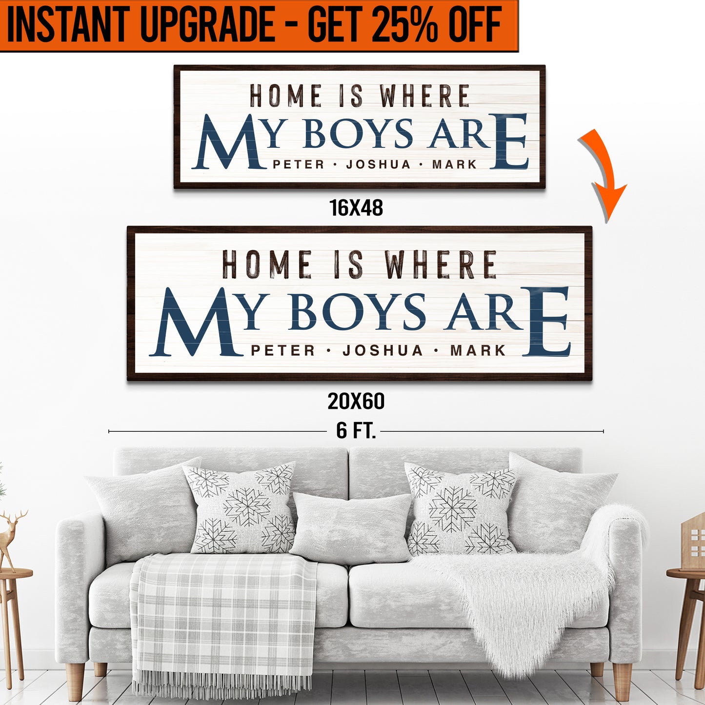Upgrade Your 16x48 Inches 'HOME IS WHERE MY BOYS ARE' (Style 2) Canvas To 20x60 Inches