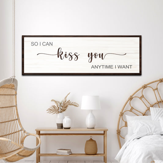 So I Can Kiss You Anytime I Want Sign II Style 1 - Image by Tailored Canvases