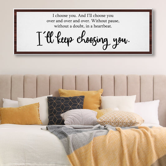 I'll Keep Choosing You Sign IV - Image by Tailored Canvases