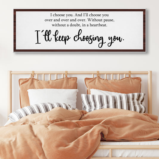 I'll Keep Choosing You Sign IV - Image by Tailored Canvases