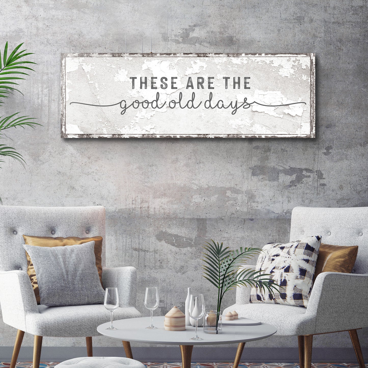 These are the Good Old Days  Sign Style 2 - Image by Tailored Canvases