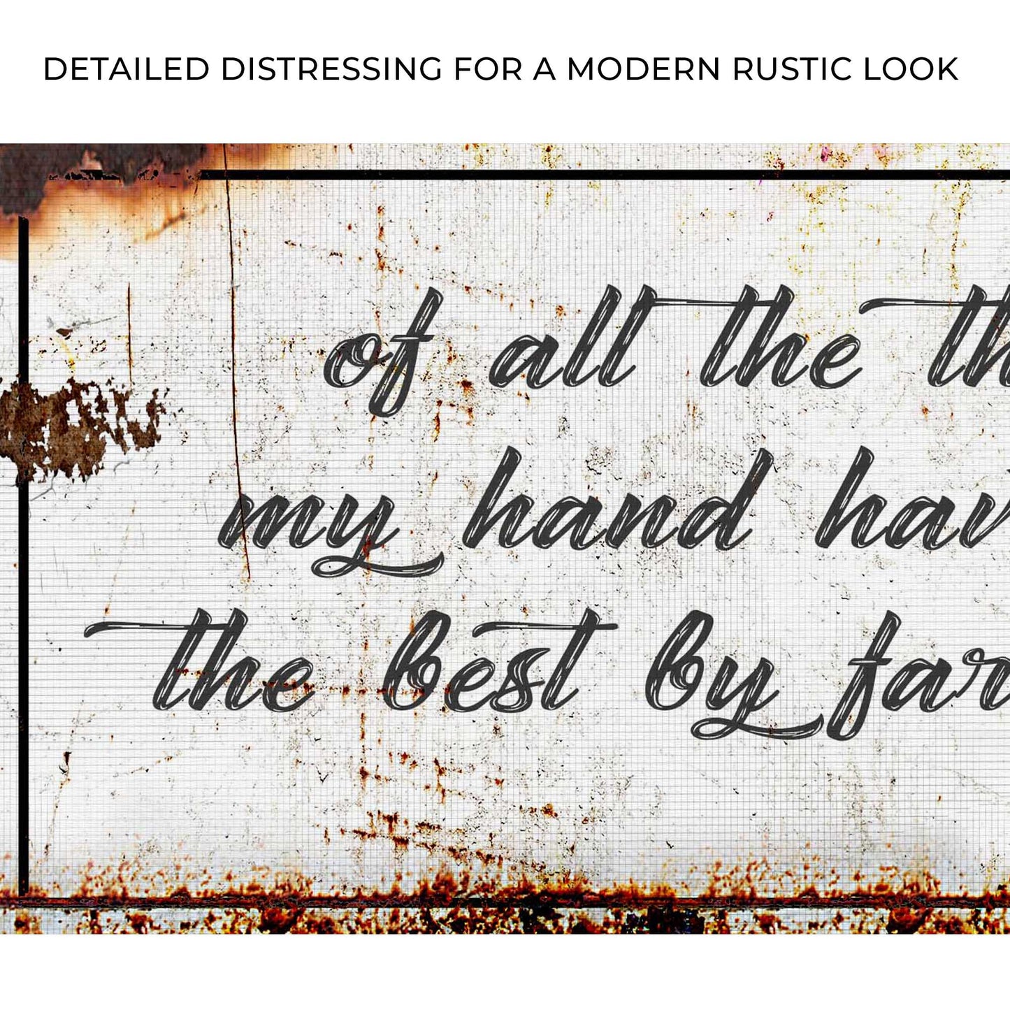 Of All the Things my Hands Have Held the Best by Far is You Rustic Sign Zoom - Image by Tailored Canvases