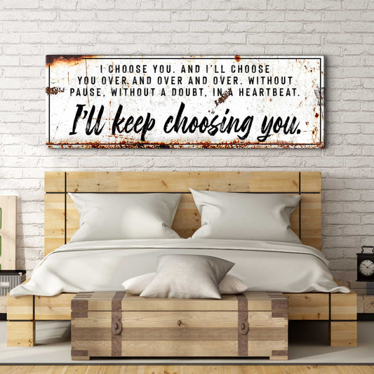 I'll Keep Choosing You Sign - Image by Tailored Canvases