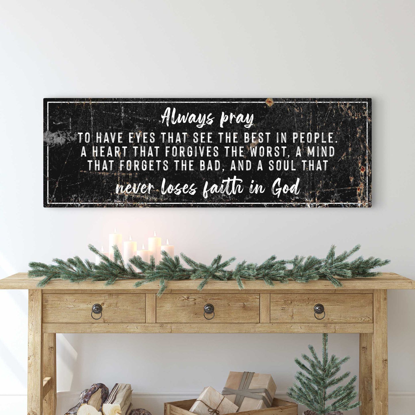 Always Pray to have eyes that see the best in people Sign Style 2 - Image by Tailored Canvases