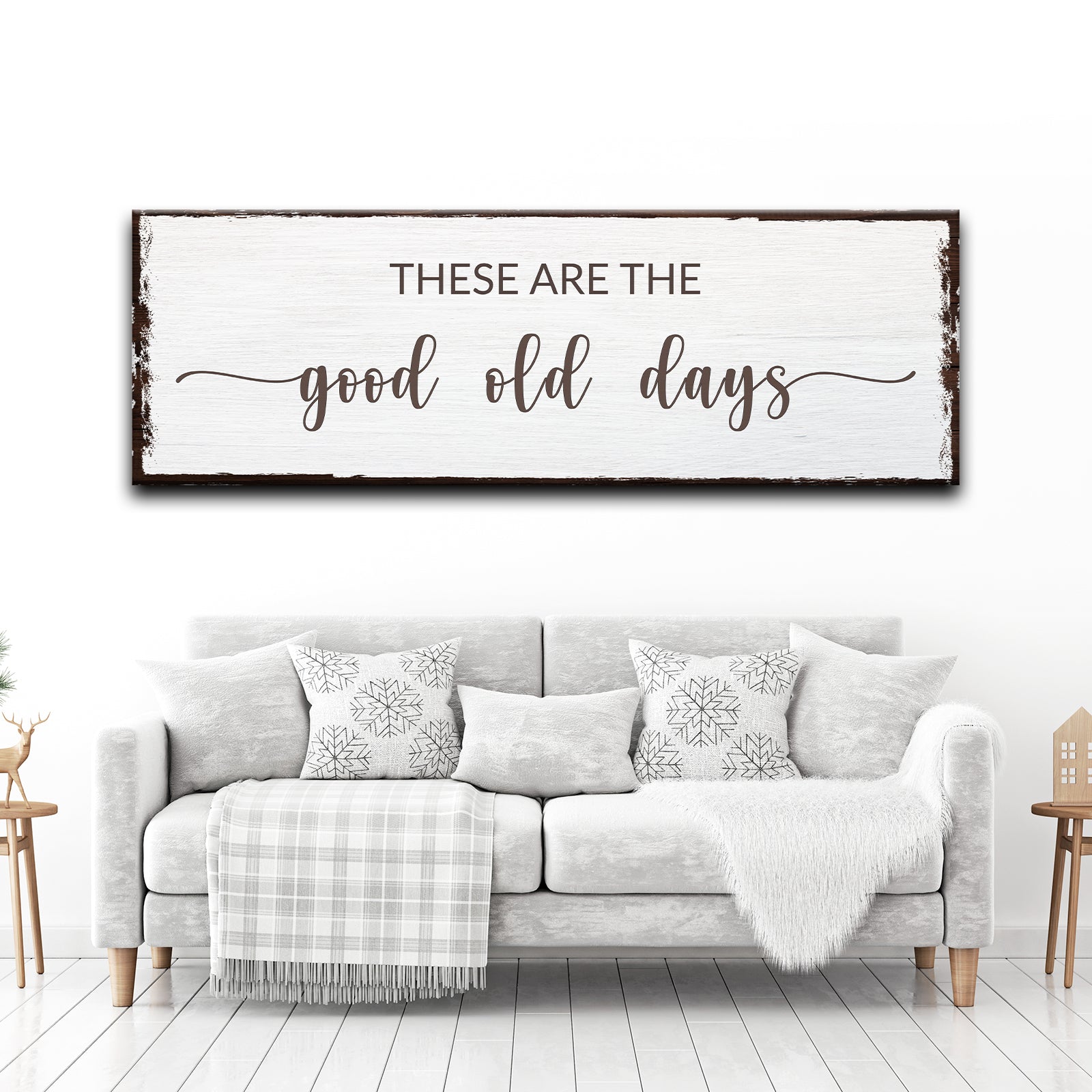 These are the Good Old Days Sign IV - Image by Tailored Canvases