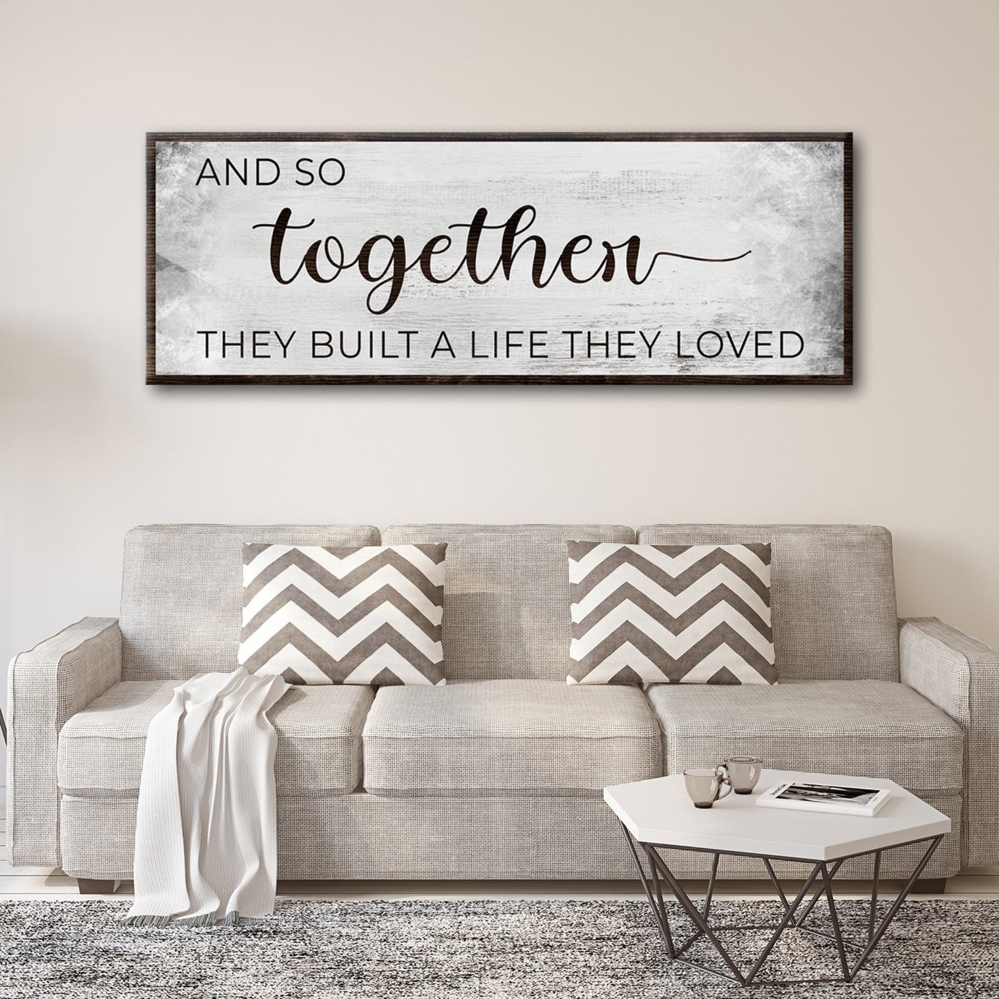 And so together they built a life they loved Sign III - Image by Tailored Canvases