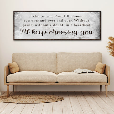 I'll Keep Choosing You Sign II - Image by Tailored Canvases
