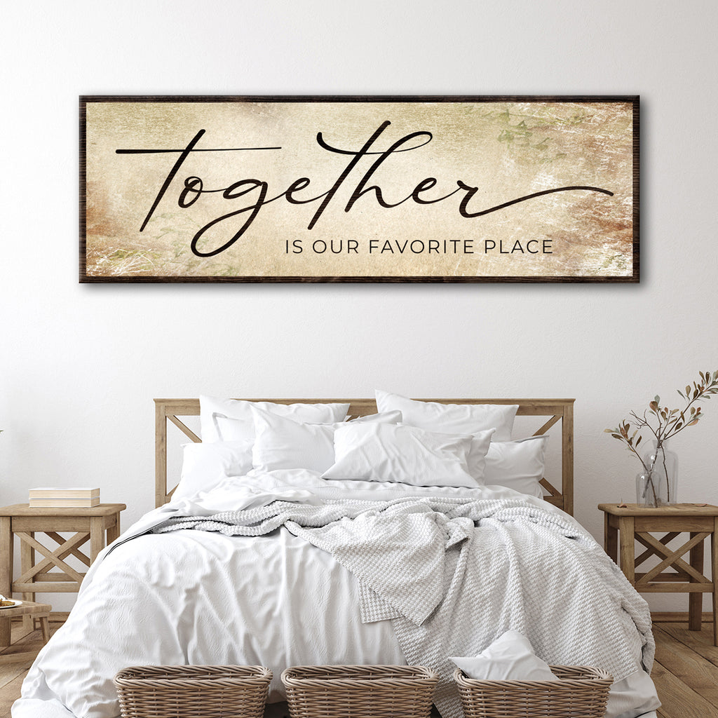 Together Is Our Favorite Place Sign by Tailored Canvases