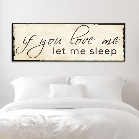 If You Love Me Let Me Sleep Sign  - Image by Tailored Canvases