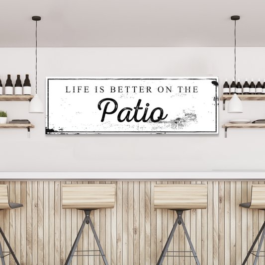 Life is Better on the Patio Sign - Image by Tailored Canvases