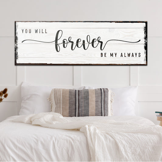 You Will Forever Be My Always Sign Style 1 - Image by Tailored Canvases