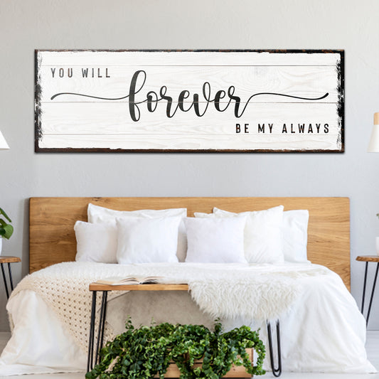 You Will Forever Be My Always Sign Style 1 - Image by Tailored Canvases