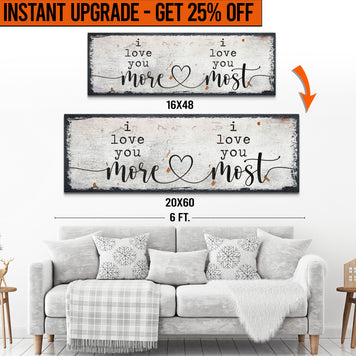 Upgrade Your 16x48 Inches 'I Love You More I Love You Most' (Style 2) Canvas To 20x60 Inches