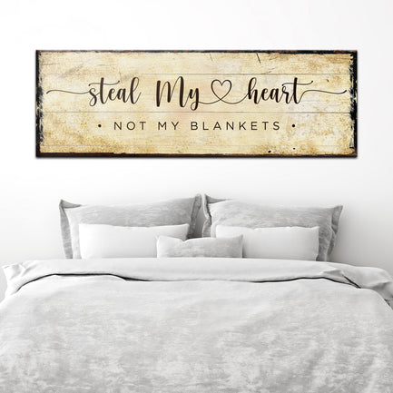 Steal my Heart not My Blanket Sign - Image by Tailored Canvases