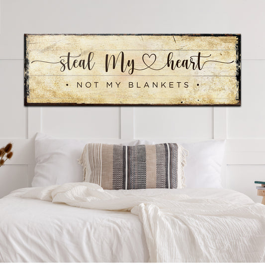 Steal my Heart not My Blanket Sign - Image by Tailored Canvases