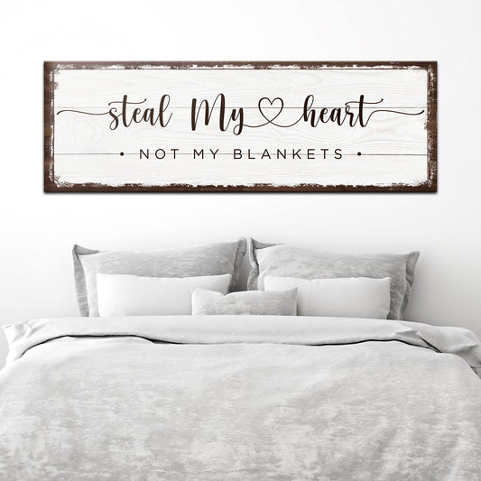 Steal my Heart not My Blanket Sign Style 2 - Image by Tailored Canvases