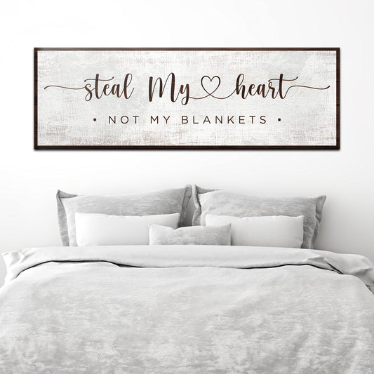 Steal my Heart not My Blanket Sign Style 3 - Image by Tailored Canvases