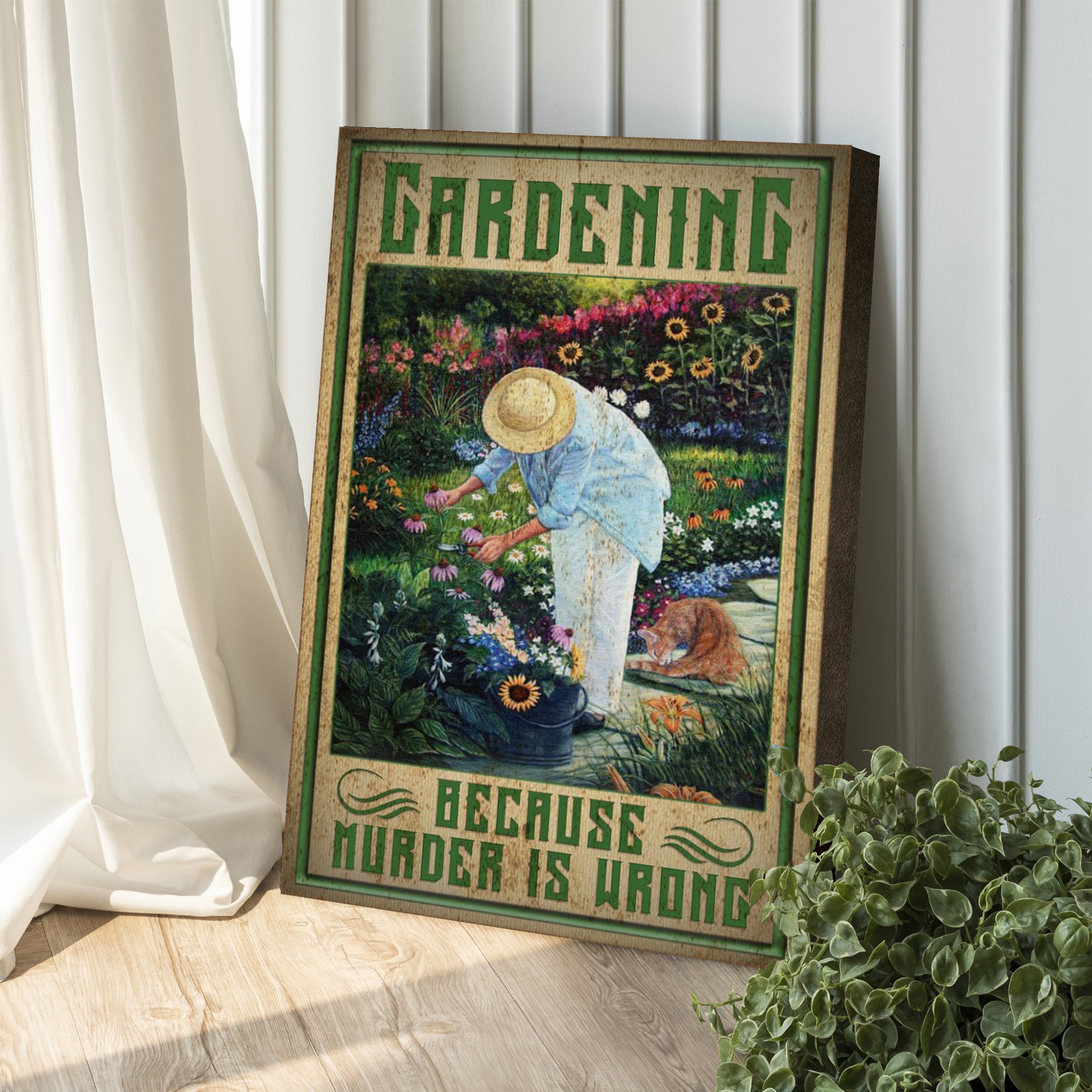 Gardening Because Murder Is Wrong Sign Style 2 - Image by Tailored Canvases