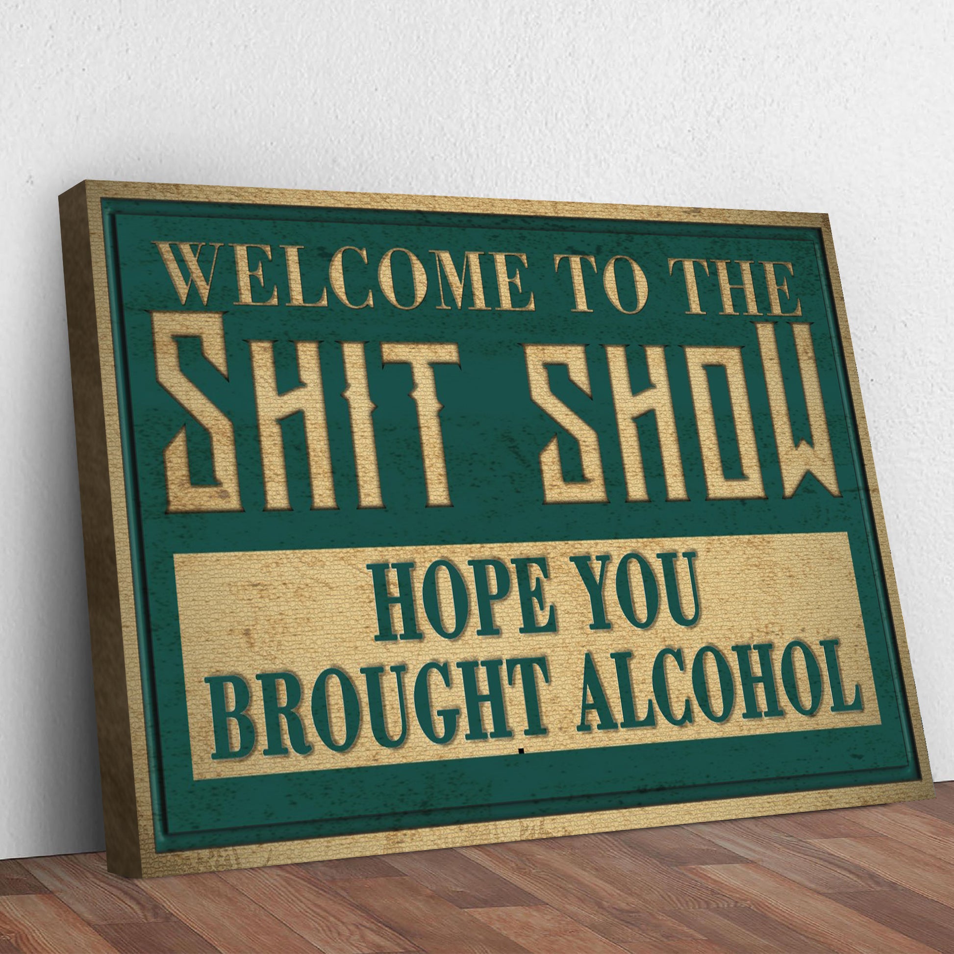 Hope You Brought Alcohol Sign Style 2 - Image by Tailored Canvases