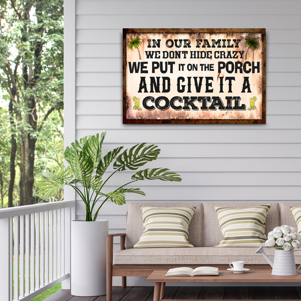 We Don't Hide Crazy Porch Sign by Tailored Canvases