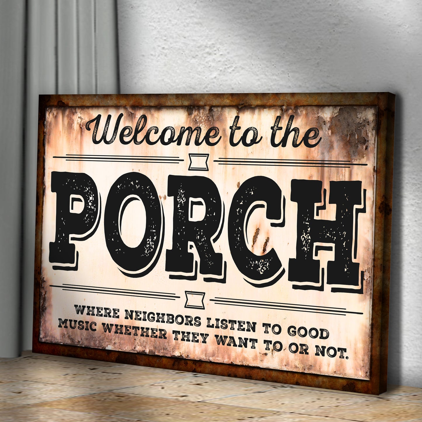Neighbors Listen To Good Music Porch Sign