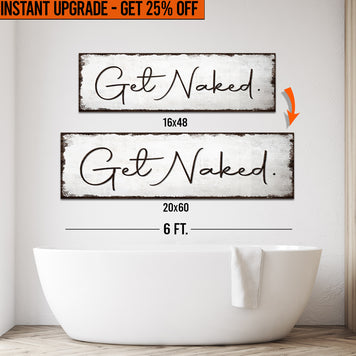 Upgrade Your 16x48 Inches 'Get Naked Bathroom' (Style 1) Canvas To 20x60 Inches