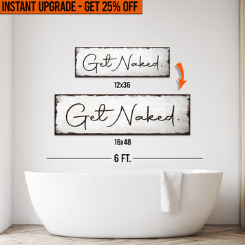 Upgrade Your 12x36 Inches 'Get Naked Bathroom' (Style 1) Canvas To 16x48 Inches